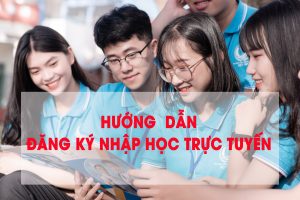 Thông báo:V/v Nhập học Trực tuyến cho Sinh viên Chính quy năm 2021 – 2022